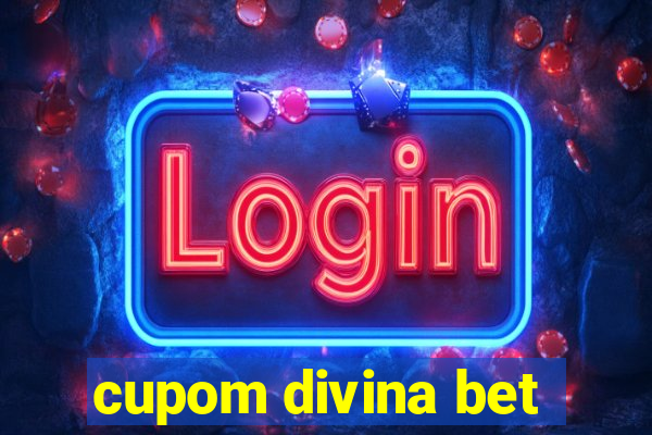 cupom divina bet